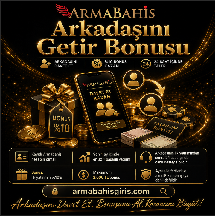 Armabahis arkadaşını getiren üyelere bonus, %10 referans bonusu, 2.000 TL limit ve çevrim şartları.