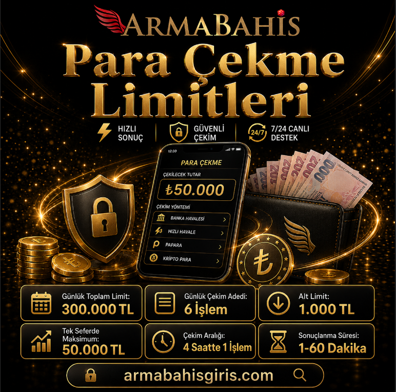 Armabahis para çekme limitleri, günlük 300.000 TL çekim hakkı ve 1-60 dakika çekim süreci.